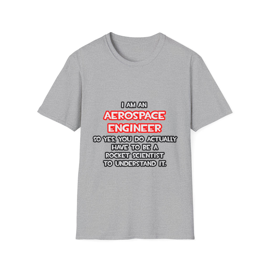 Rocket Scientist .. Funny Aerospace Engineer - Unisex Softstyle T-Shirt