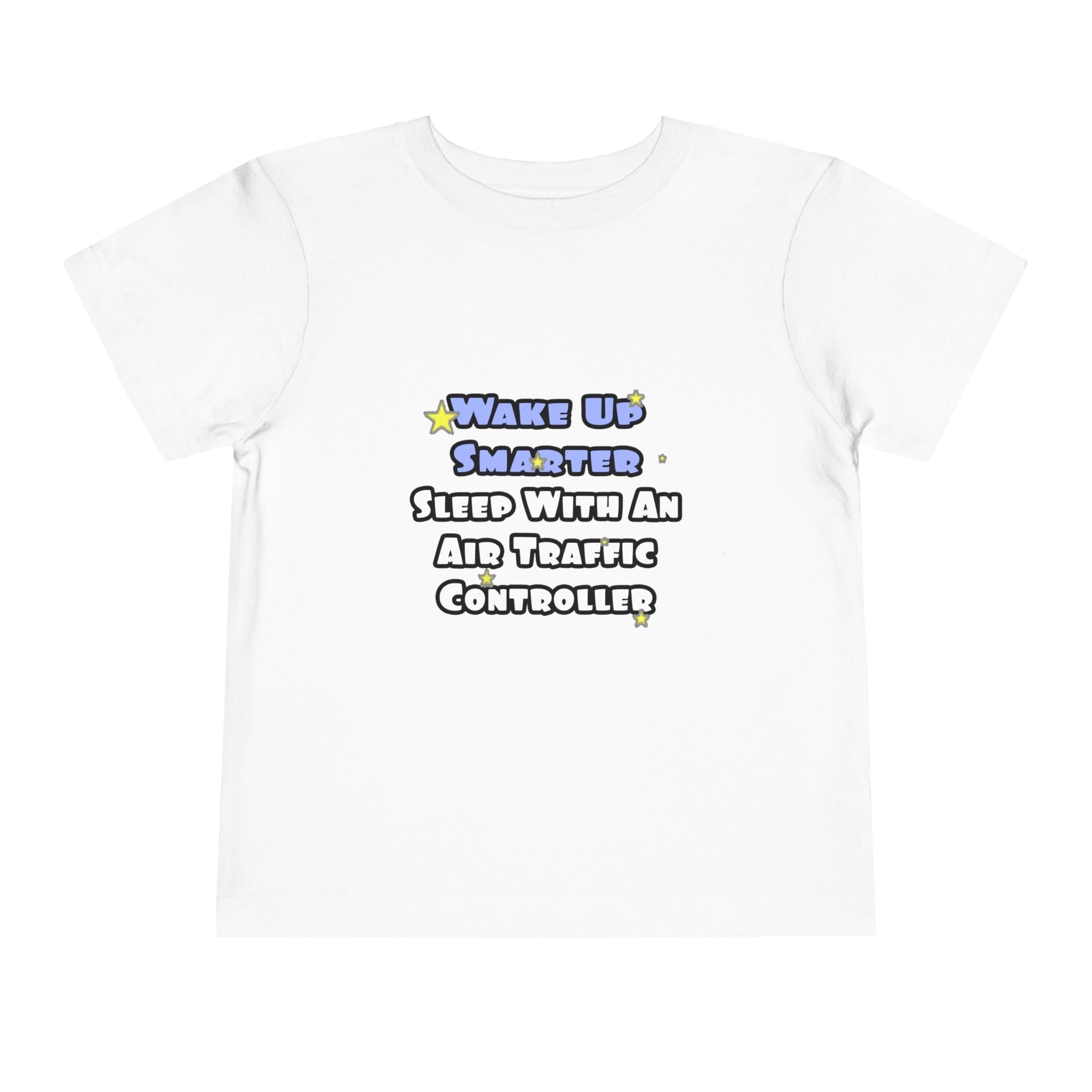 Wake Up Smarter...Sleep With an Air Traffic Controller - Toddler Short Sleeve Tee