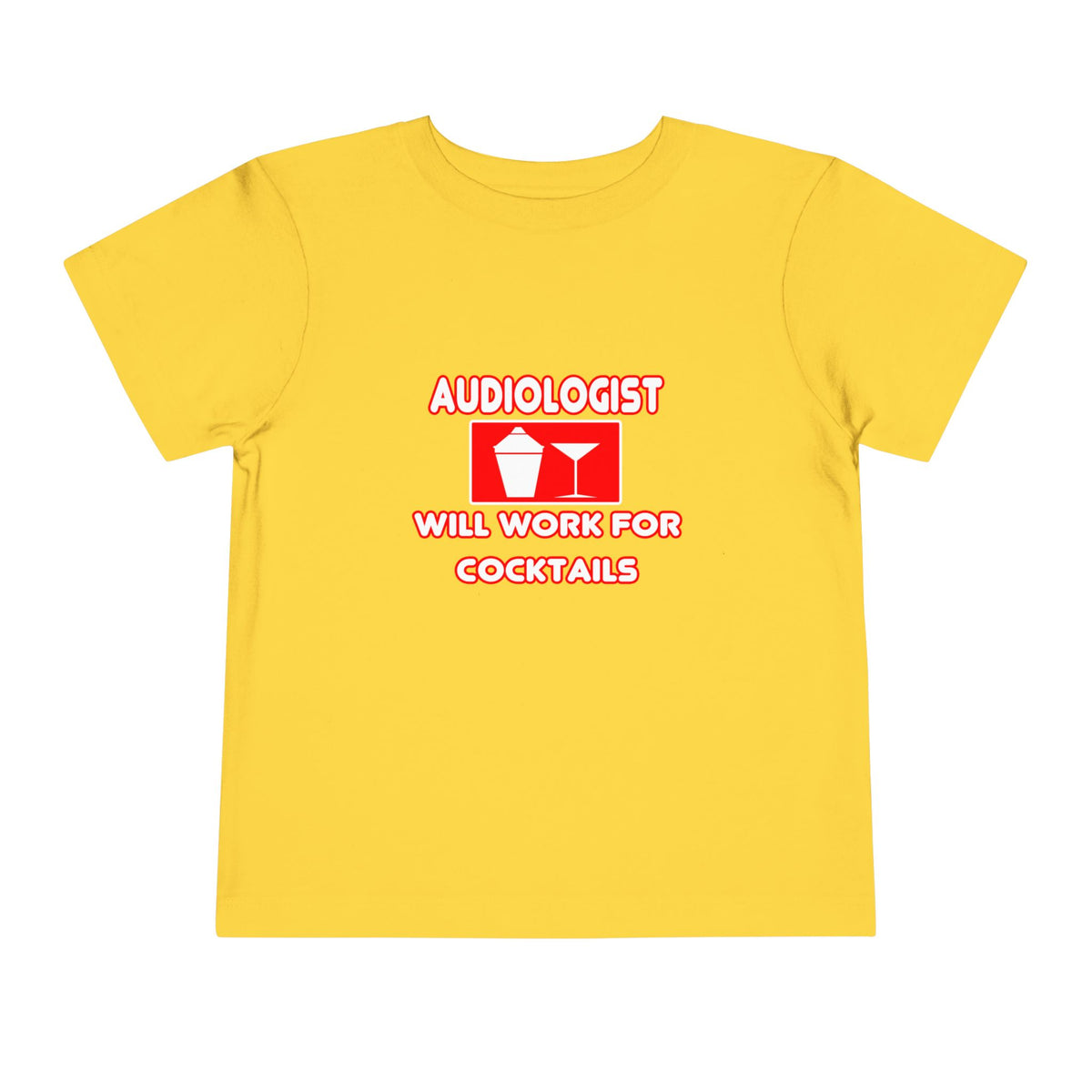 Audiologist ... Will Work For Cocktails - Toddler Short Sleeve Tee