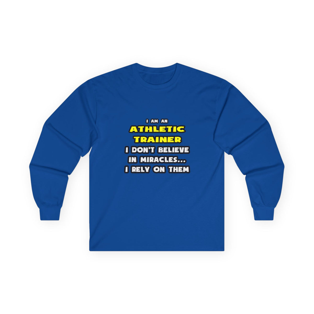 Miracles and Athletic Trainers ... Funny - Unisex Ultra Cotton Long Sleeve Tee