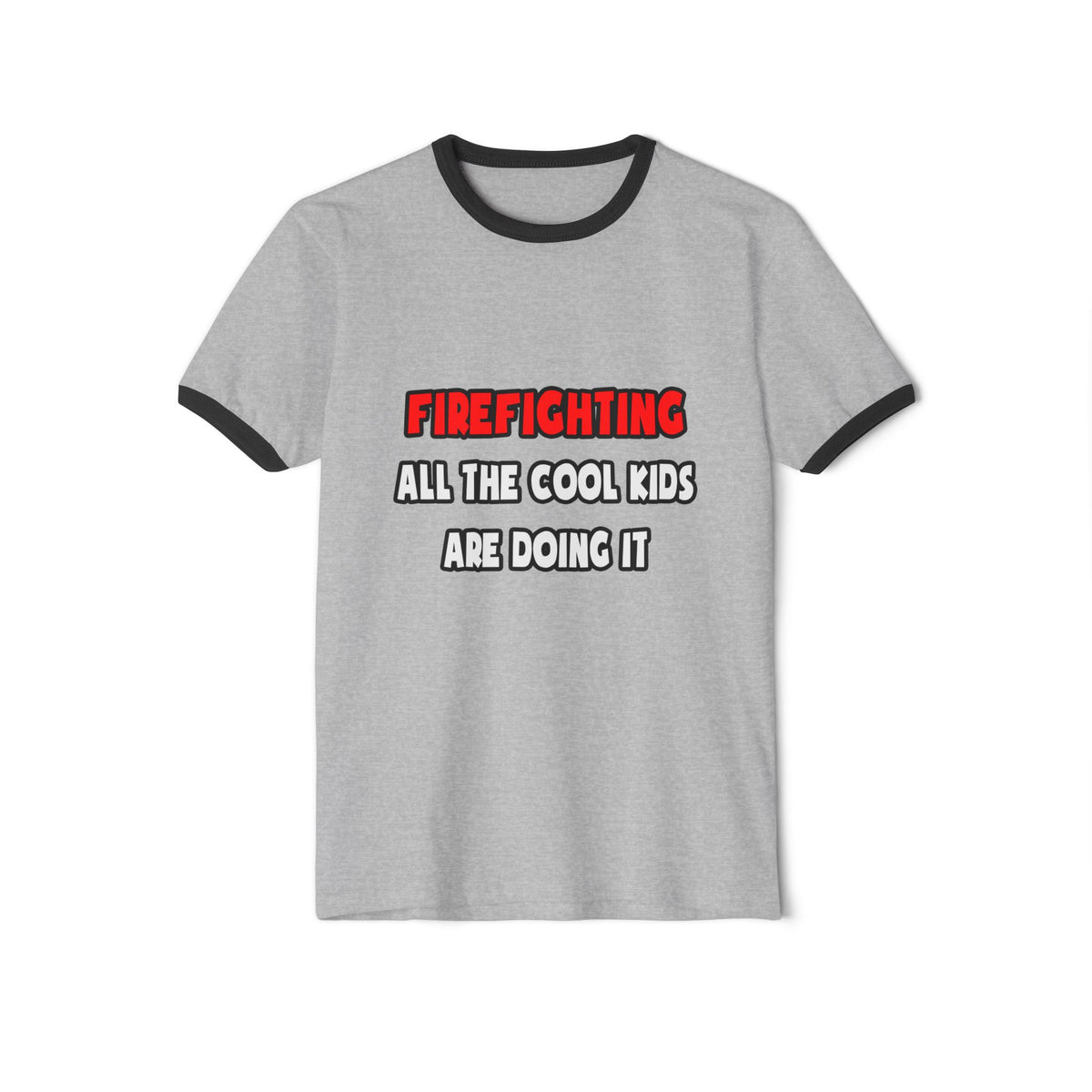 Funny Firefighter Shirts and Gifts - Unisex Cotton Ringer T-Shirt