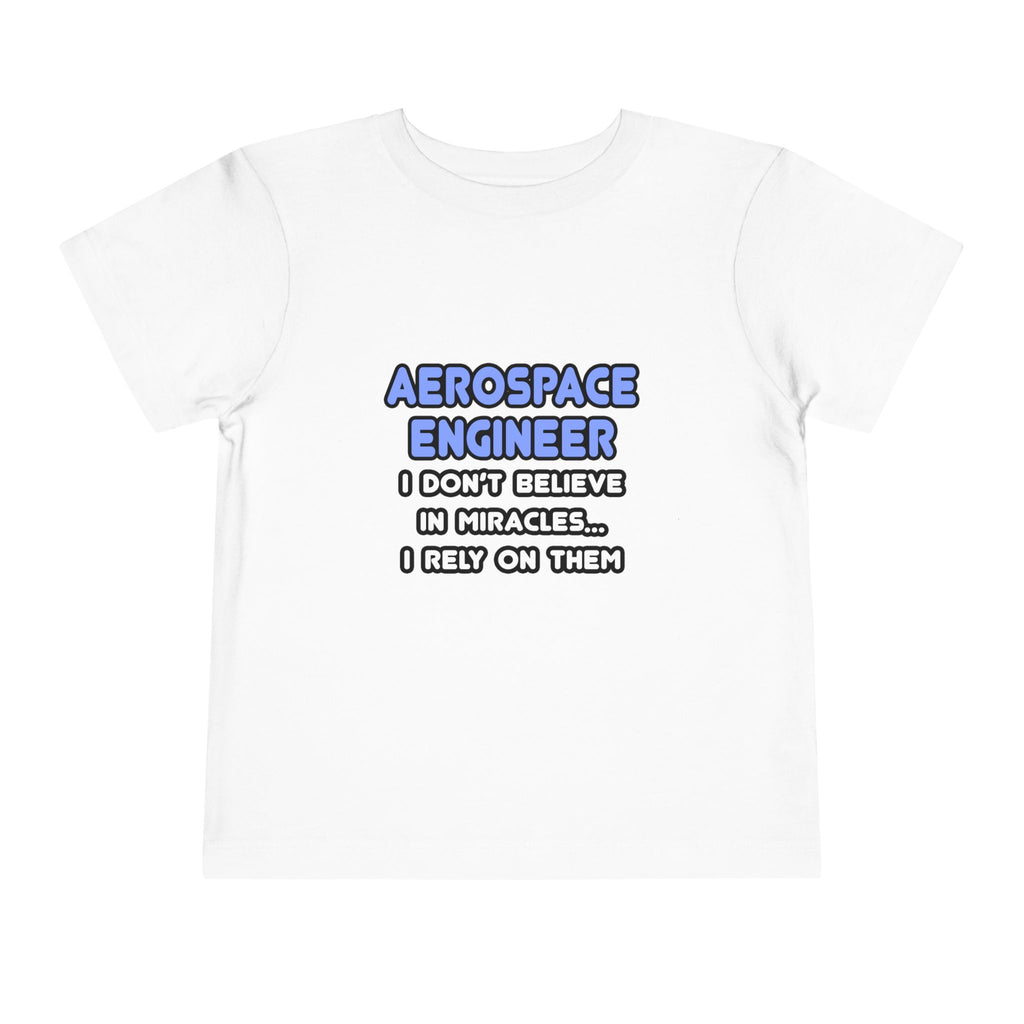 Miracles and Aerospace Engineers - Toddler Short Sleeve Tee