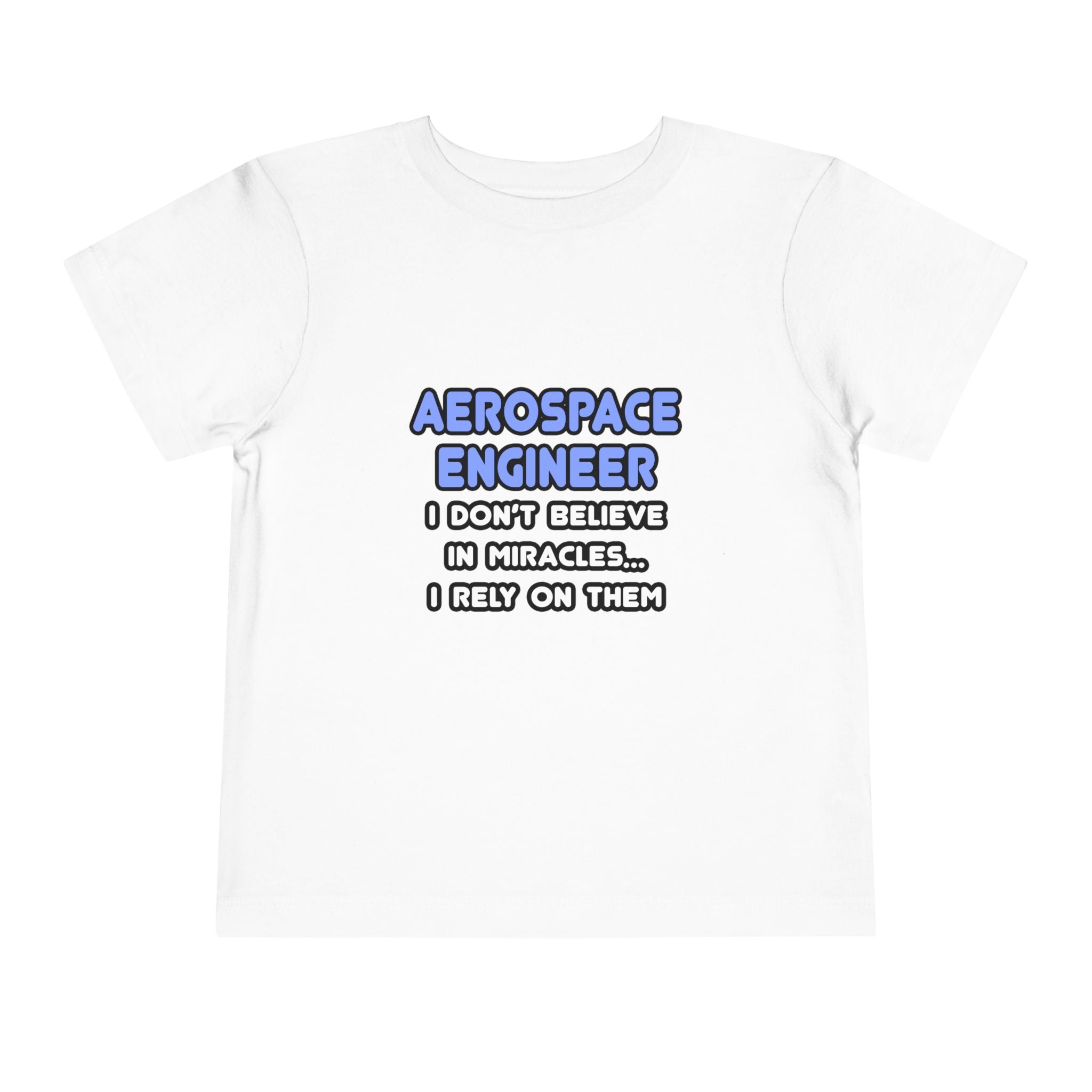 Miracles and Aerospace Engineers - Toddler Short Sleeve Tee
