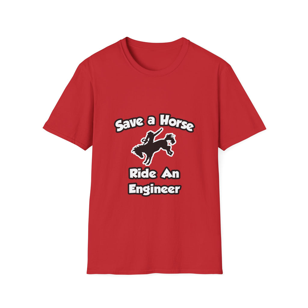Save a Horse .. Ride an Engineer - Unisex Softstyle T-Shirt