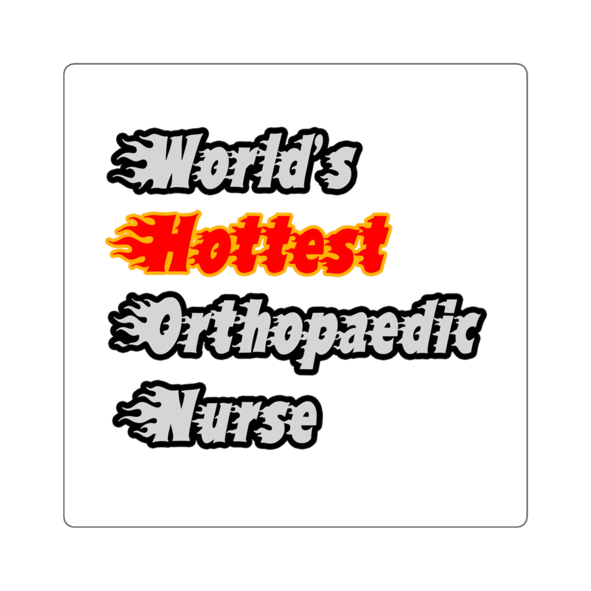 World's Hottest Orthopaedic Nurse - Square Stickers