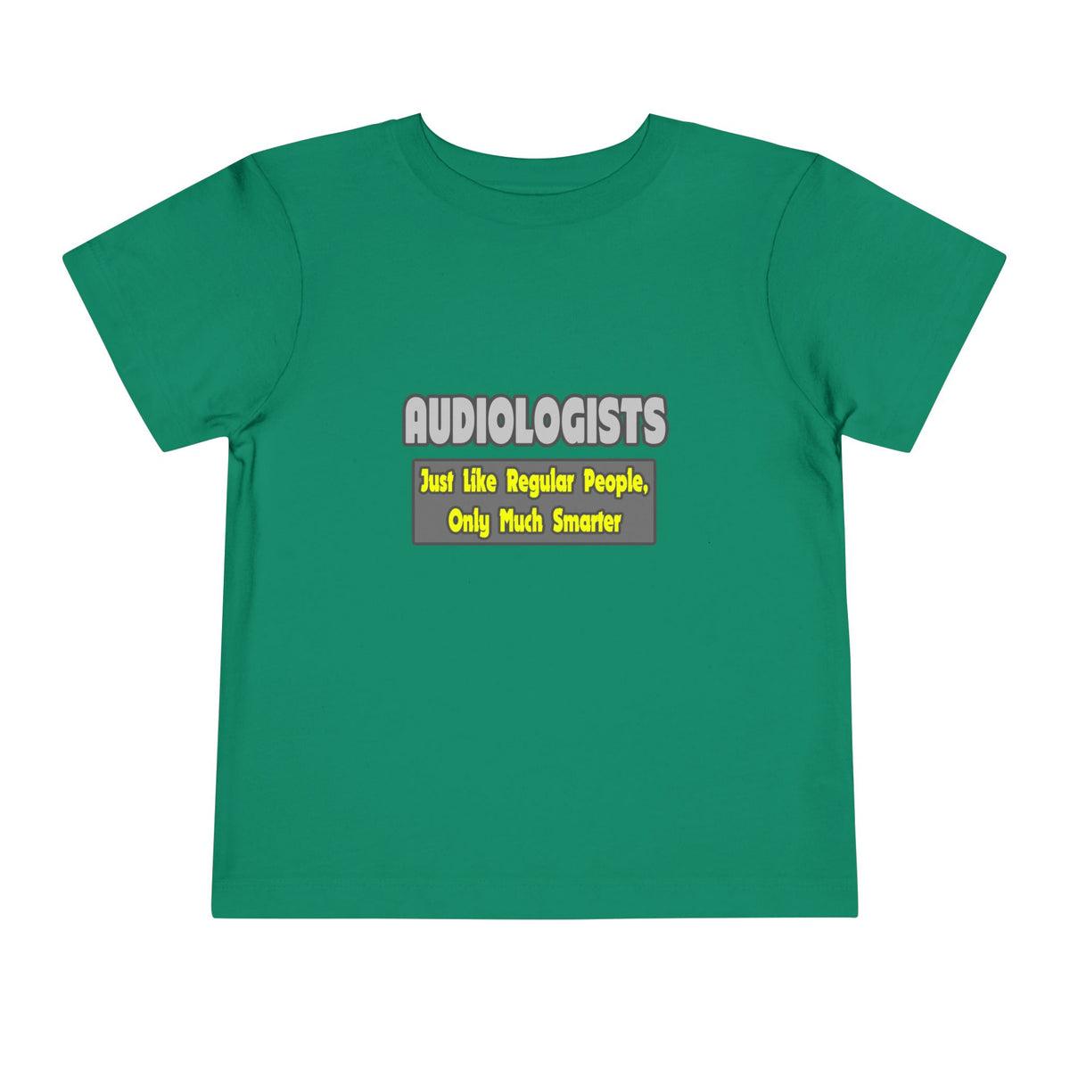 Audiologists...Smarter - Toddler Short Sleeve Tee