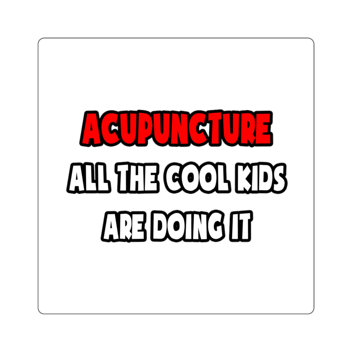 Funny Acupuncturist Shirts and Gifts - Square Stickers
