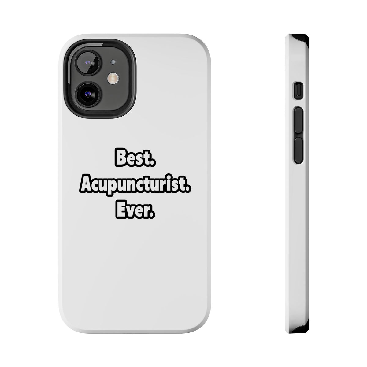 Best. Acupuncturist. Ever - Tough Phone Cases