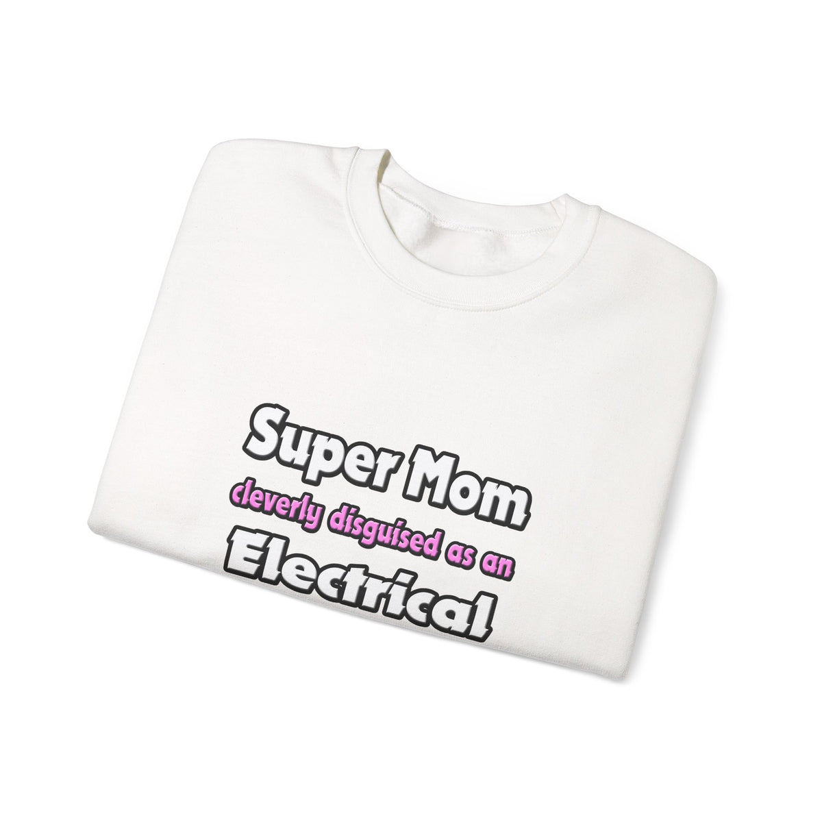 Super Mom ... Electrical Engineer - Unisex Heavy Blend™ Crewneck Sweatshirt