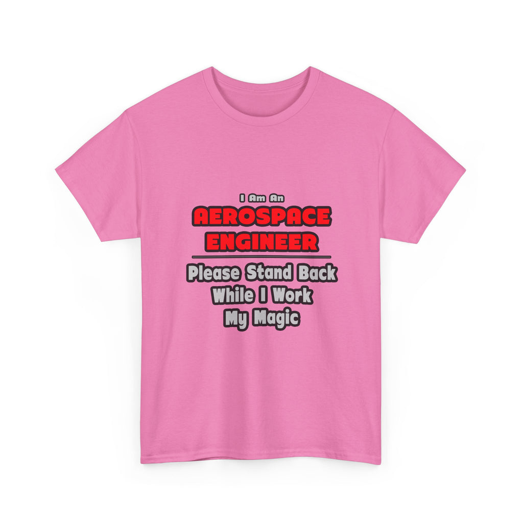Aerospace Engineer...Work My Magic - Unisex Heavy Cotton Tee