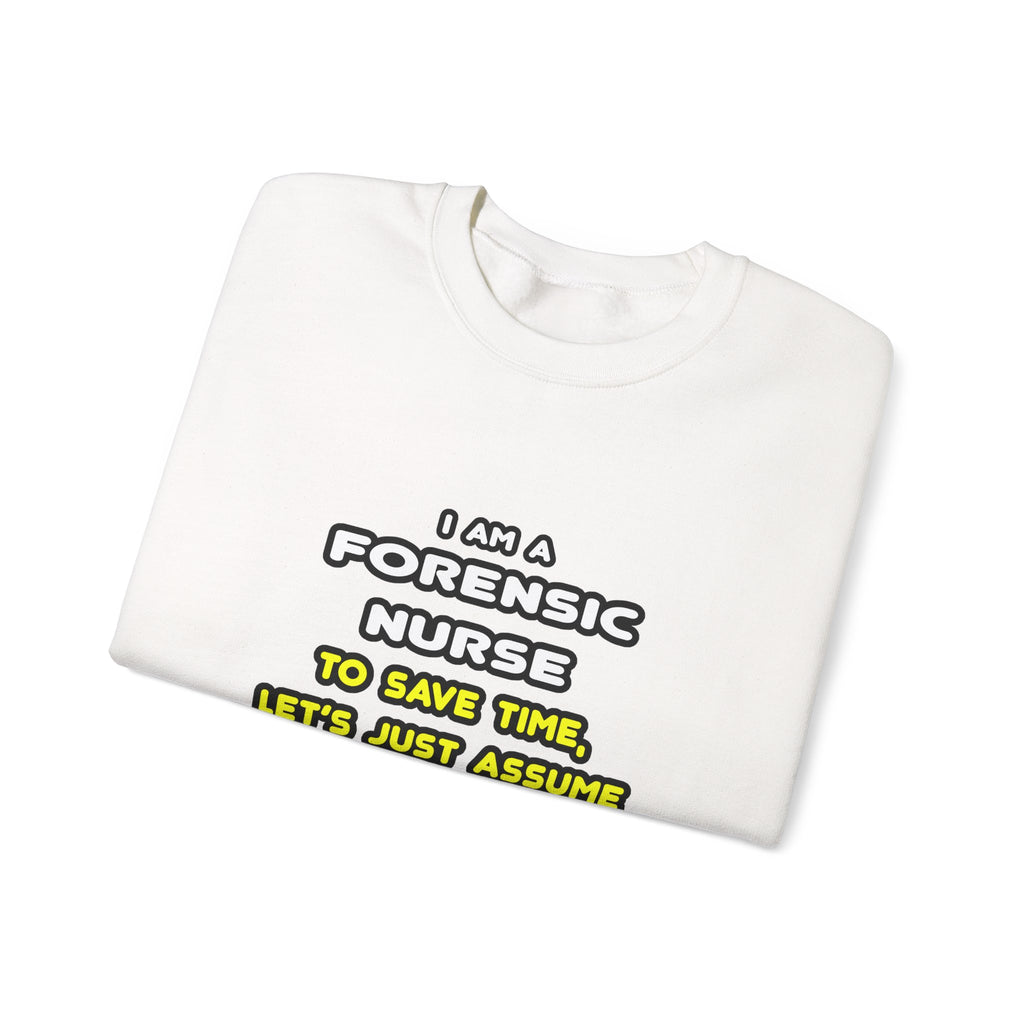 Funny Forensic Nurse T Shirts and Gifts - Unisex Heavy Blend™ Crewneck Sweatshirt