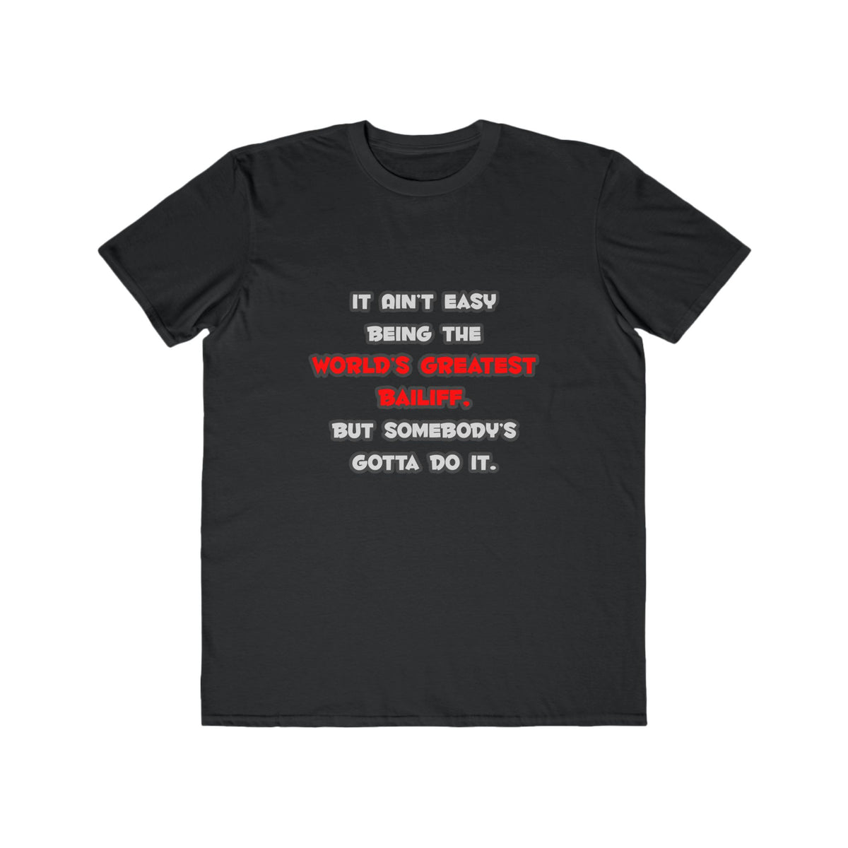 World's Greatest Bailiff Joke - Men's Lightweight Fashion Tee