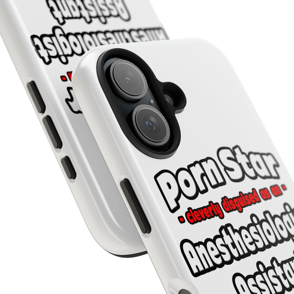 Porn Star .. Anesthesiologist Assistant - Tough Phone Cases