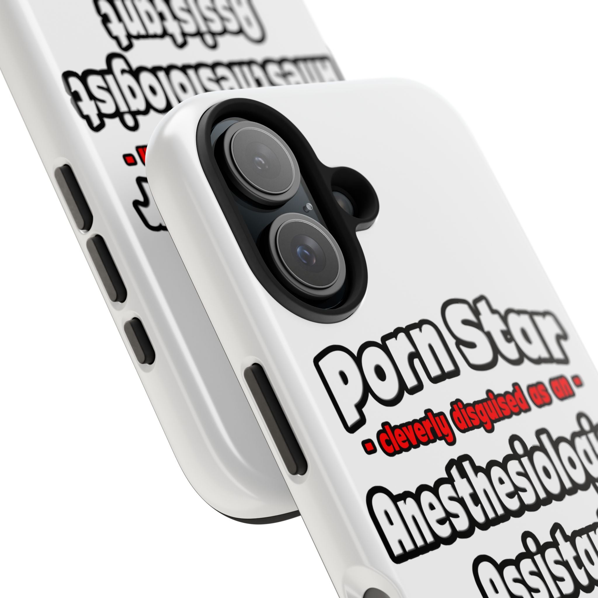 Porn Star .. Anesthesiologist Assistant - Tough Phone Cases