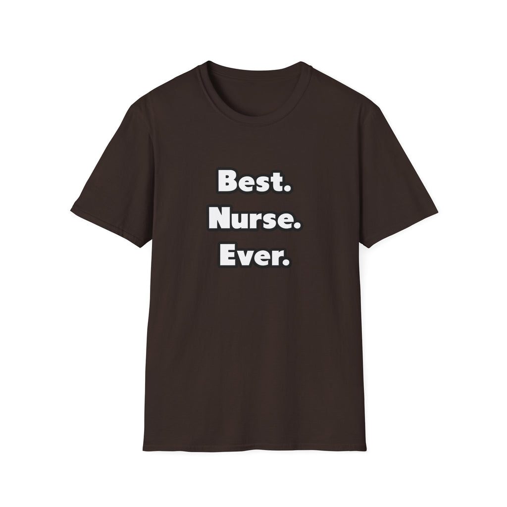 Best. Nurse. Ever - Unisex Softstyle T-Shirt