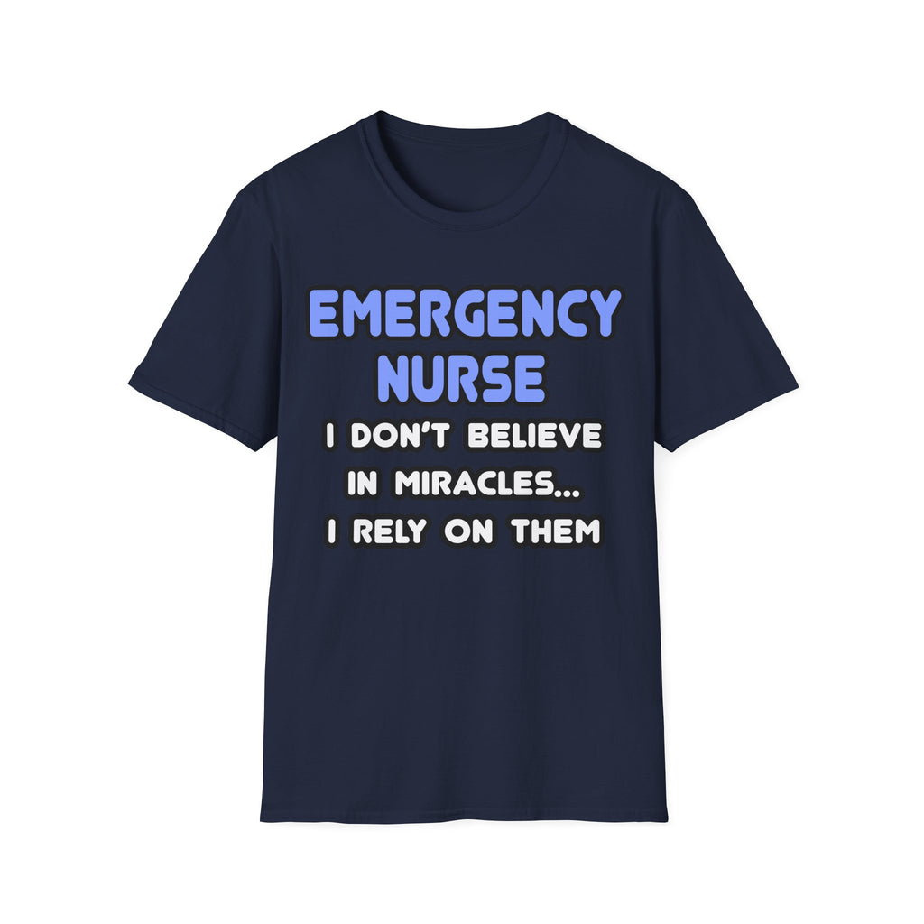 Miracles and Emergency Nurses - Unisex Softstyle T-Shirt