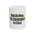 Have No Fear, Acupuncturist Is Here - Ceramic Mug, (11oz, 15oz)