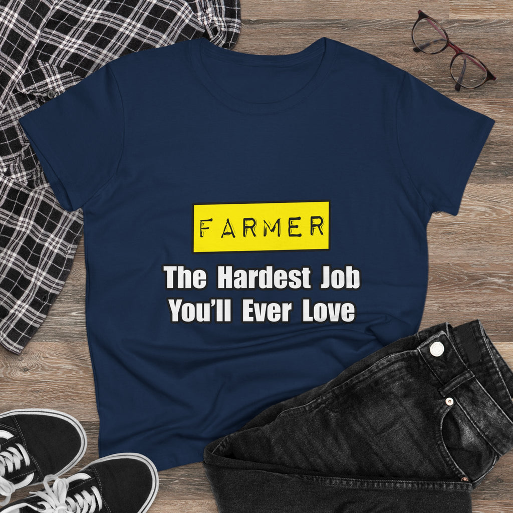 Farmer...Hardest Job You'll Ever Love - Women's Midweight Cotton Tee