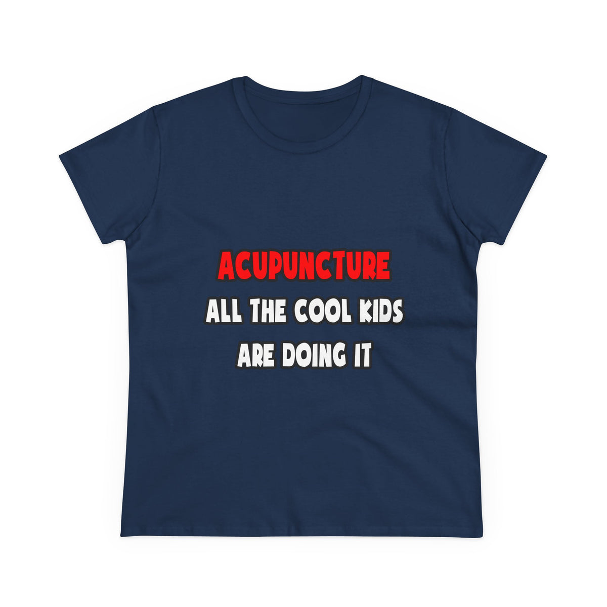 Funny Acupuncturist Shirts and Gifts - Women's Midweight Cotton Tee