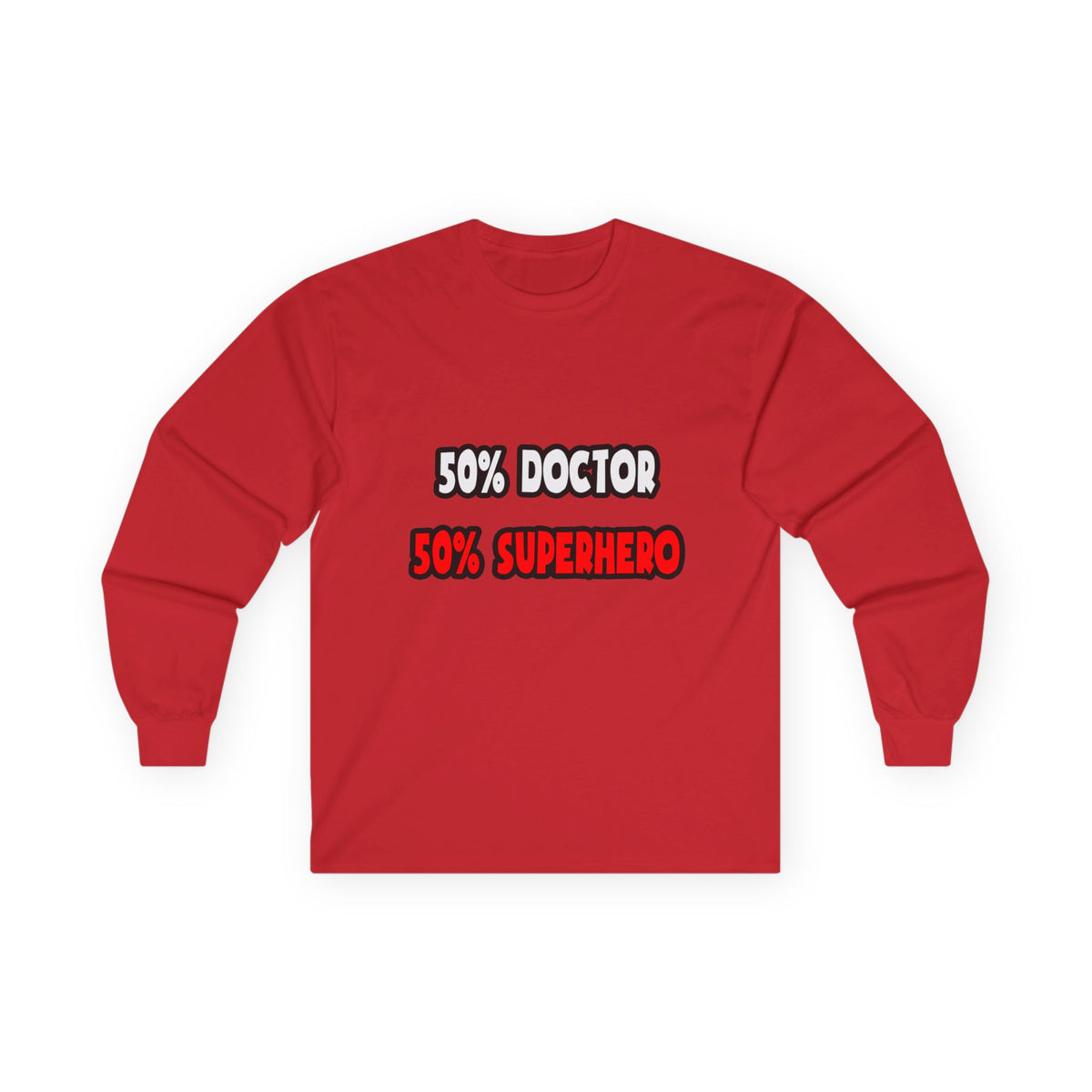 Half Doctor ... Half Superhero - Unisex Ultra Cotton Long Sleeve Tee