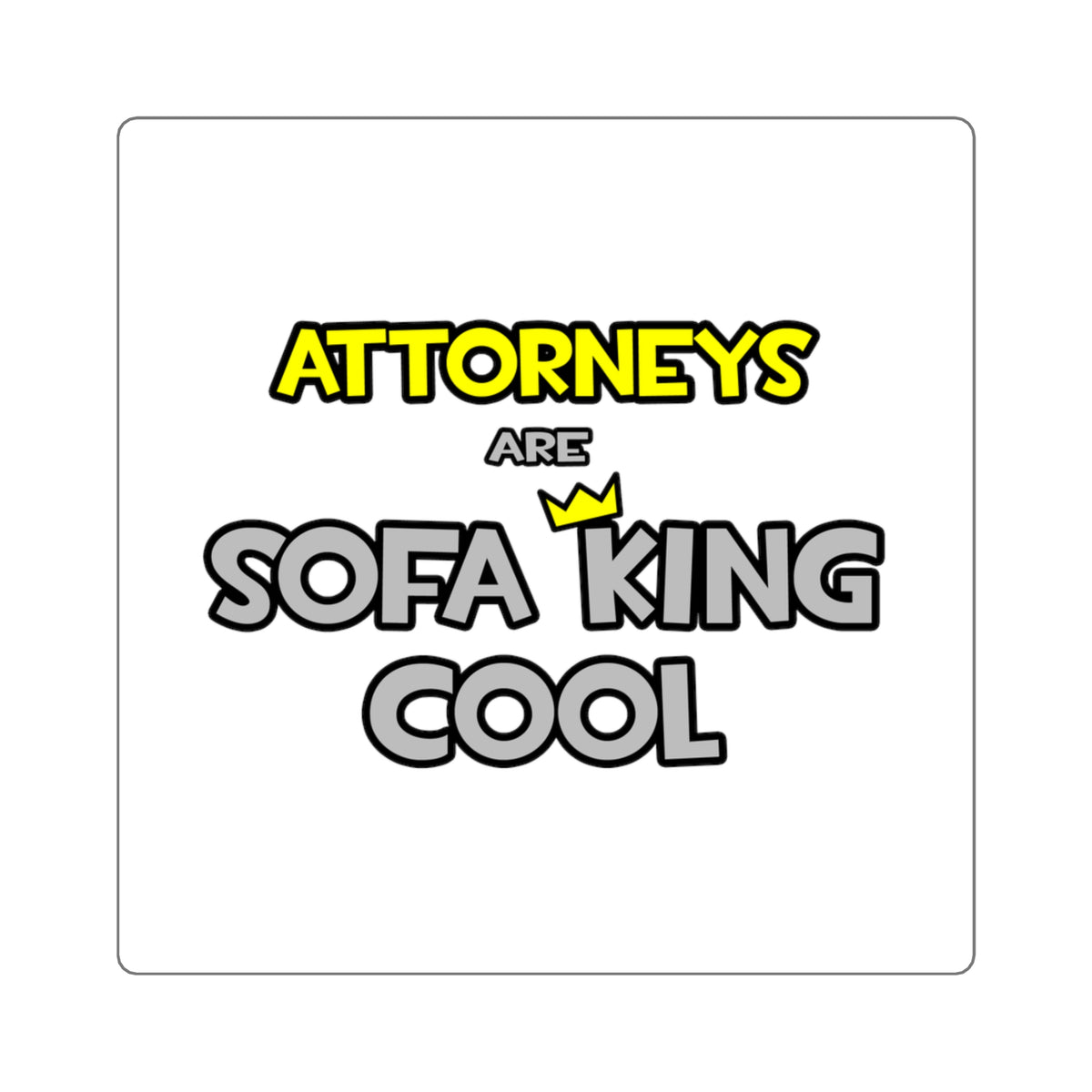 Attorneys Are Sofa King Cool - Square Stickers