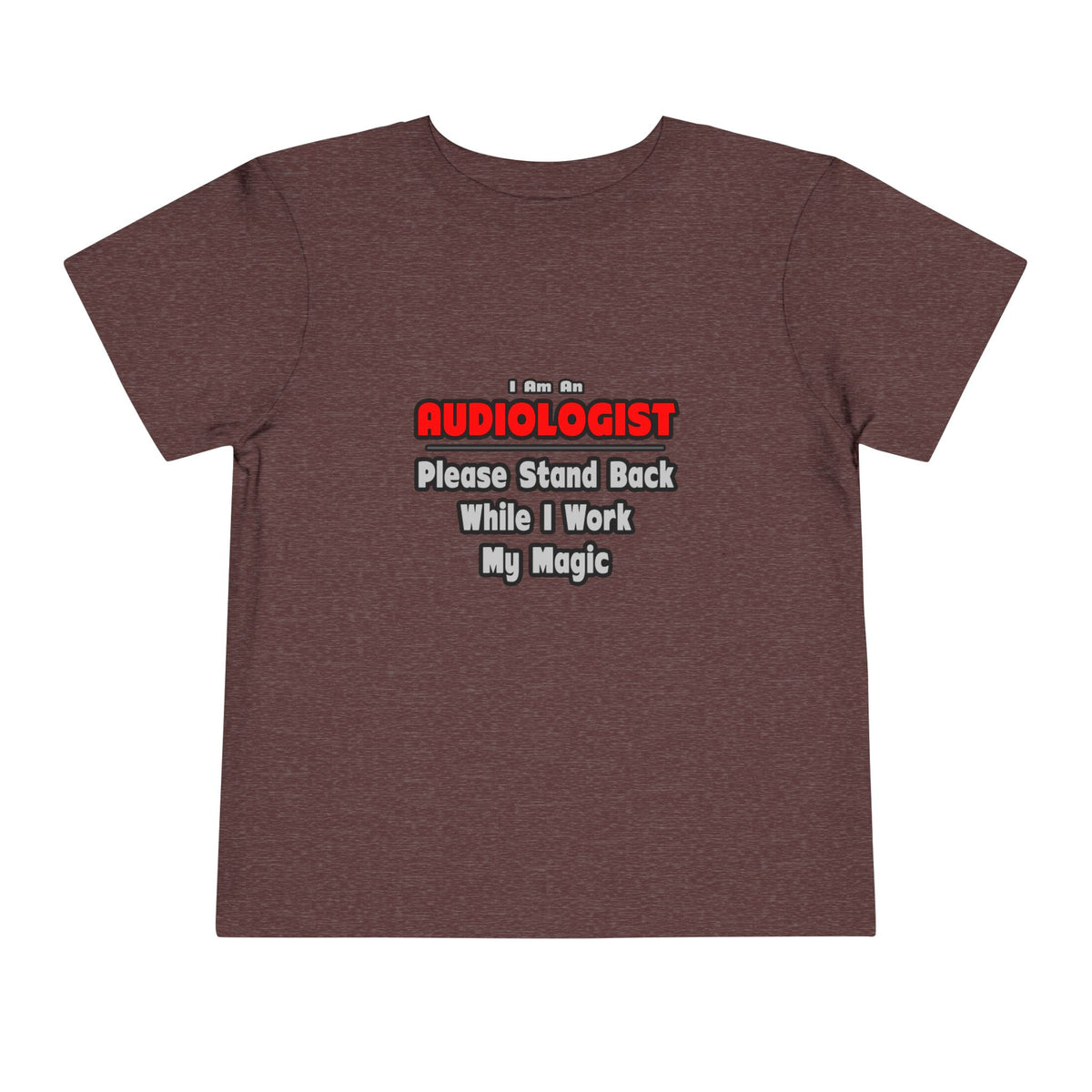 Audiologist ... Stand Back ... Work My Magic - Toddler Short Sleeve Tee