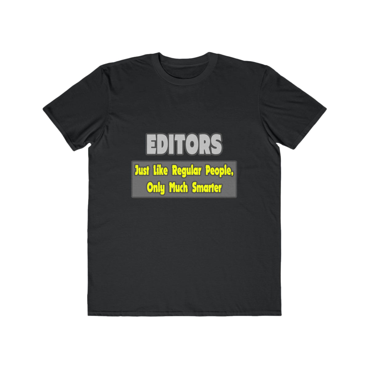 Editors...Smarter - Men's Lightweight Fashion Tee