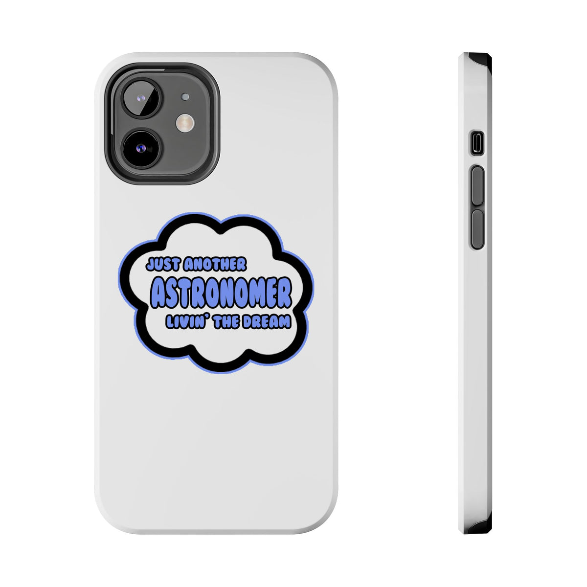 Astronomer .. Livin' The Dream - Tough Phone Cases