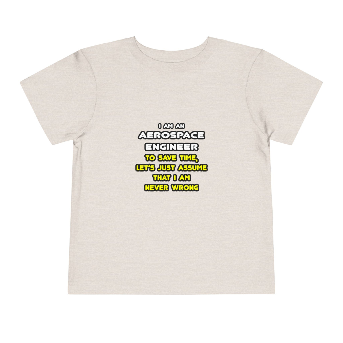 Funny Aerospace Engineer T Shirts and Gifts - Toddler Short Sleeve Tee