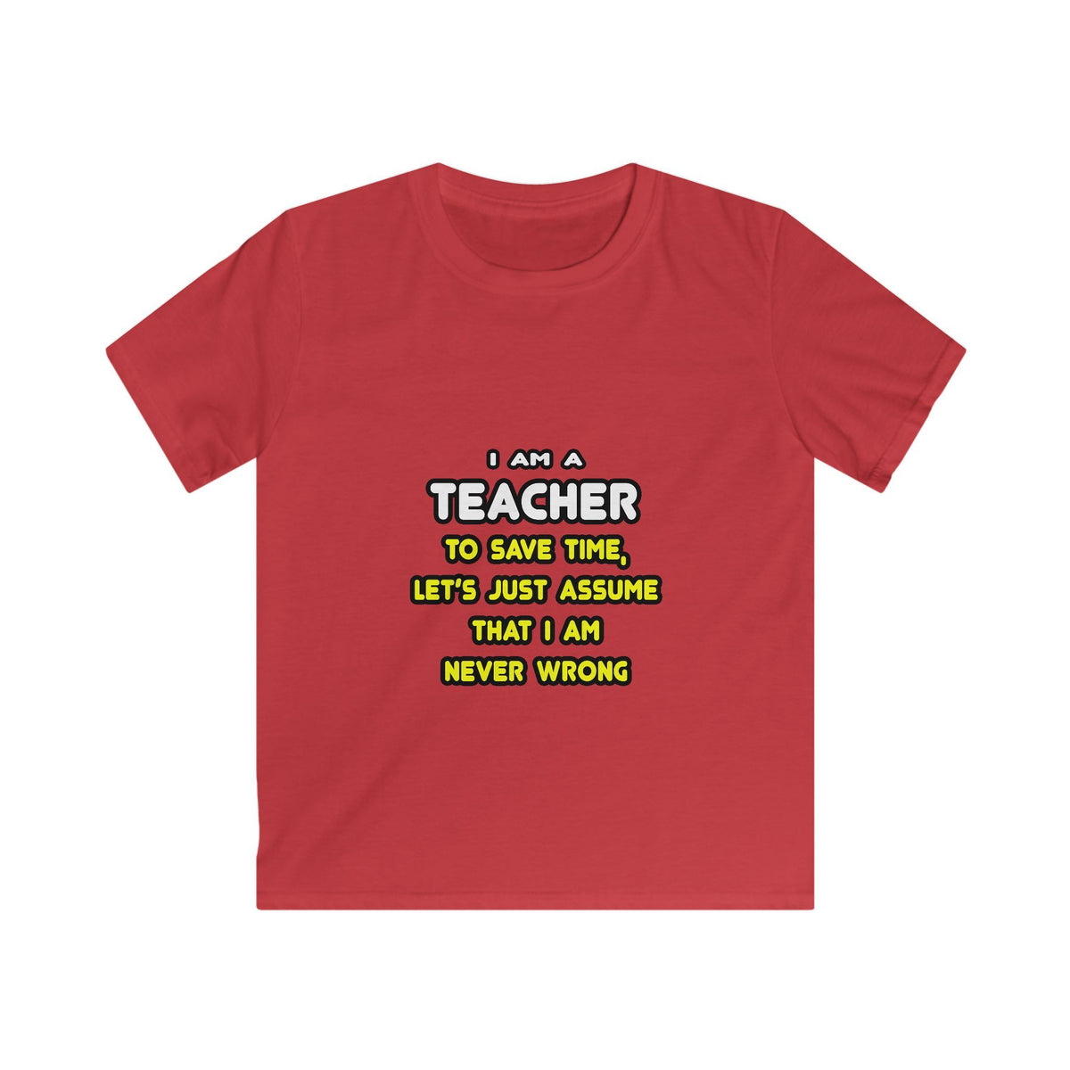 Funny Teacher T Shirts and Gifts - Kids Softstyle Tee