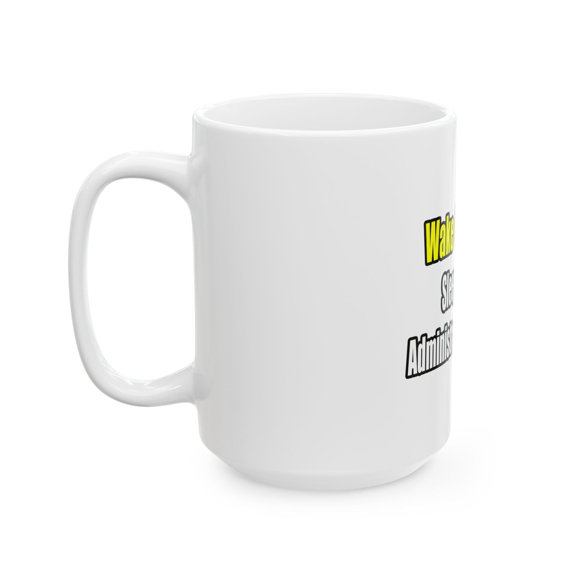 Sleep With An Administrative Assistant - Ceramic Mug, (11oz, 15oz)