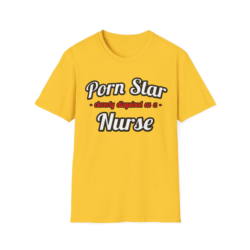 Porn Star...Nurse - Unisex Softstyle T-Shirt