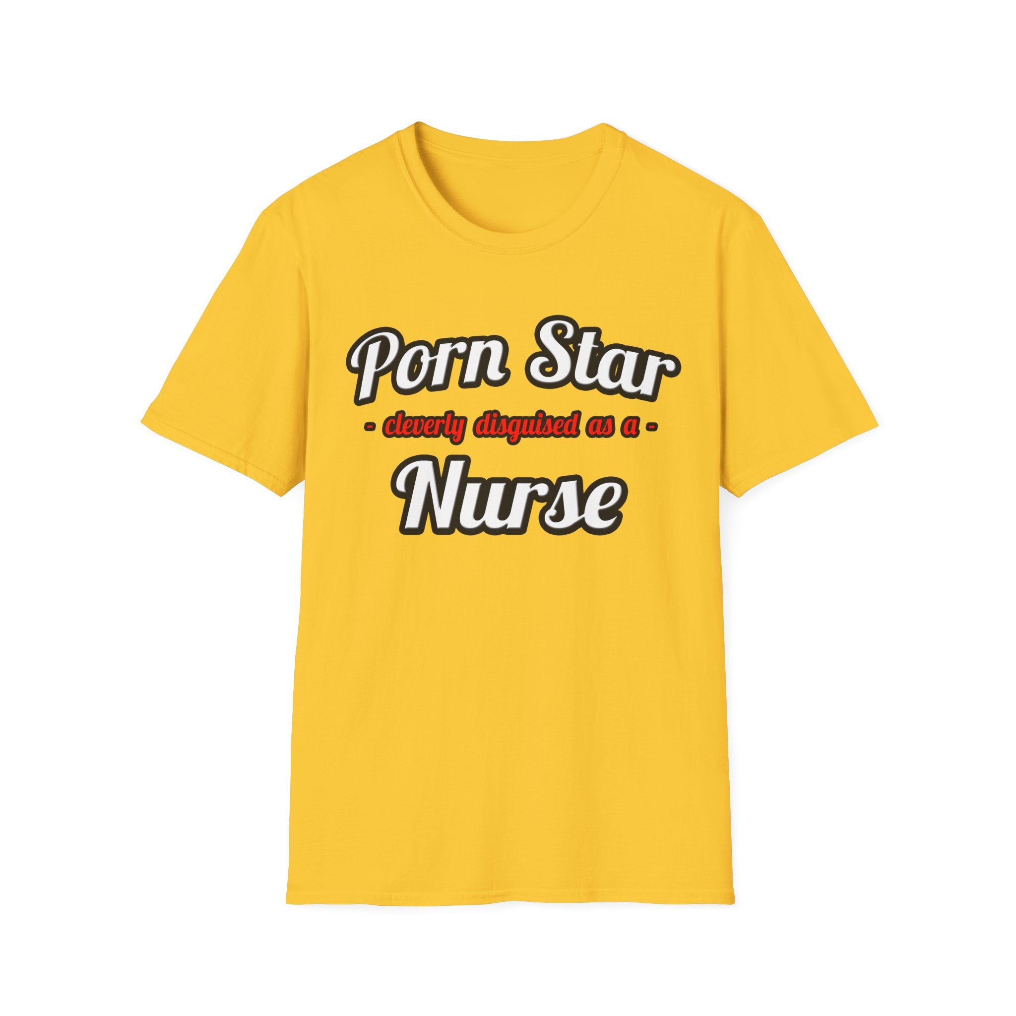 Porn Star...Nurse - Unisex Softstyle T-Shirt