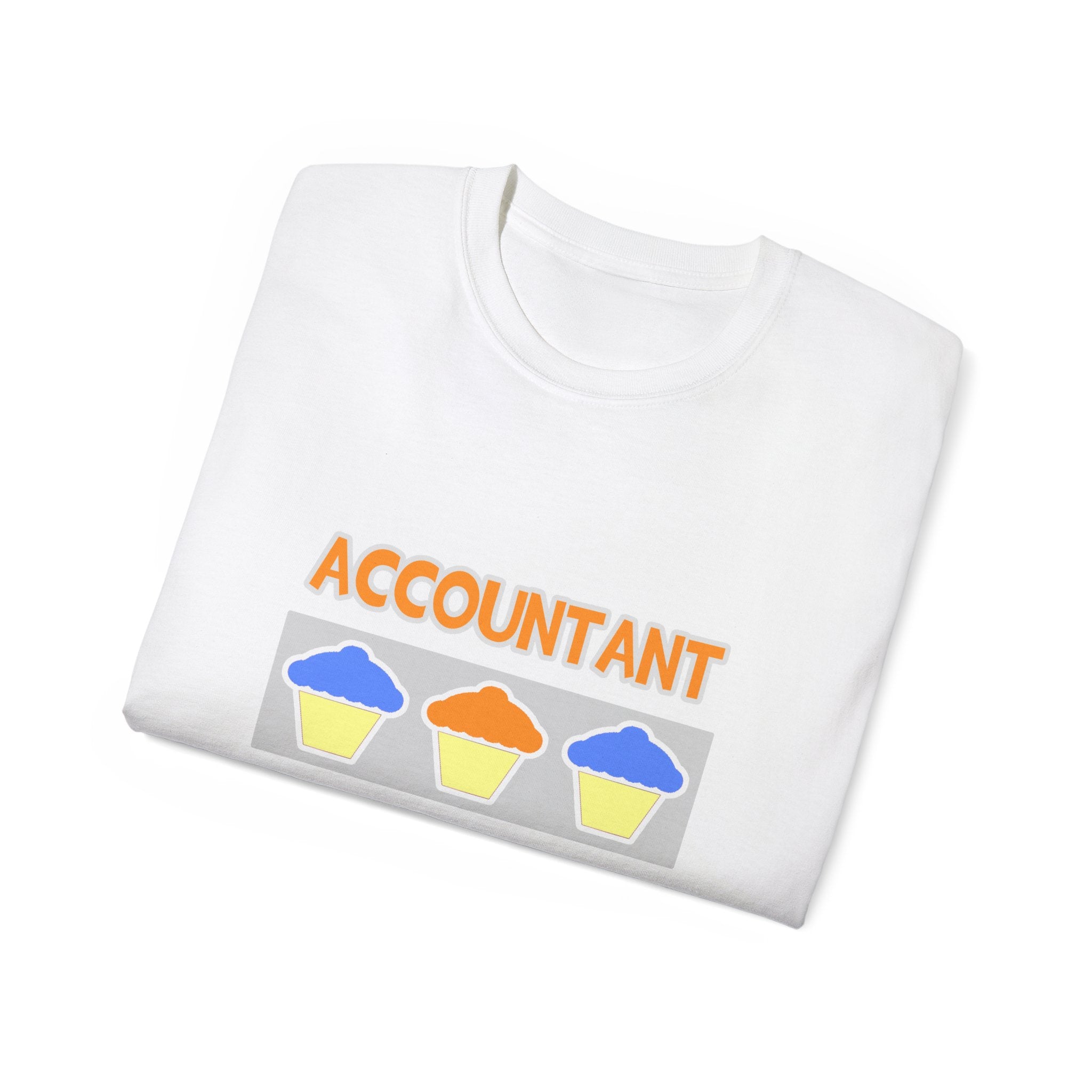 Accountant ... Will Work For Cupcakes - Unisex Ultra Cotton Tee