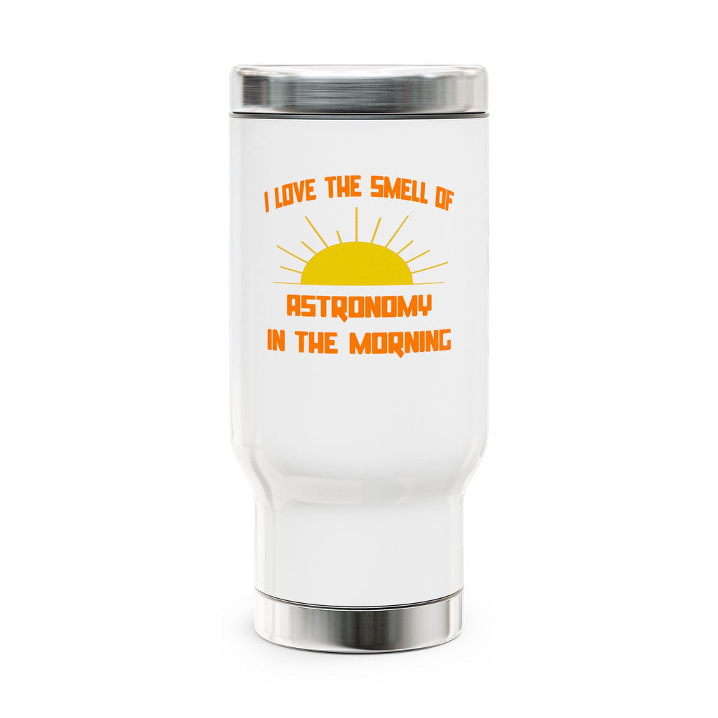 Smell of Astronomy in the Morning - Stainless Steel Travel Mug with Handle, 14oz