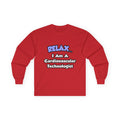Relax .. I am a Cardiovascular Technologist - Unisex Ultra Cotton Long Sleeve Tee