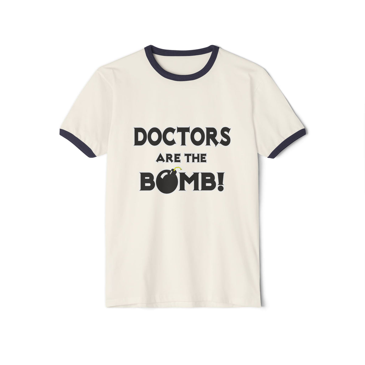 Doctors Are The Bomb! (2) - Unisex Cotton Ringer T-Shirt