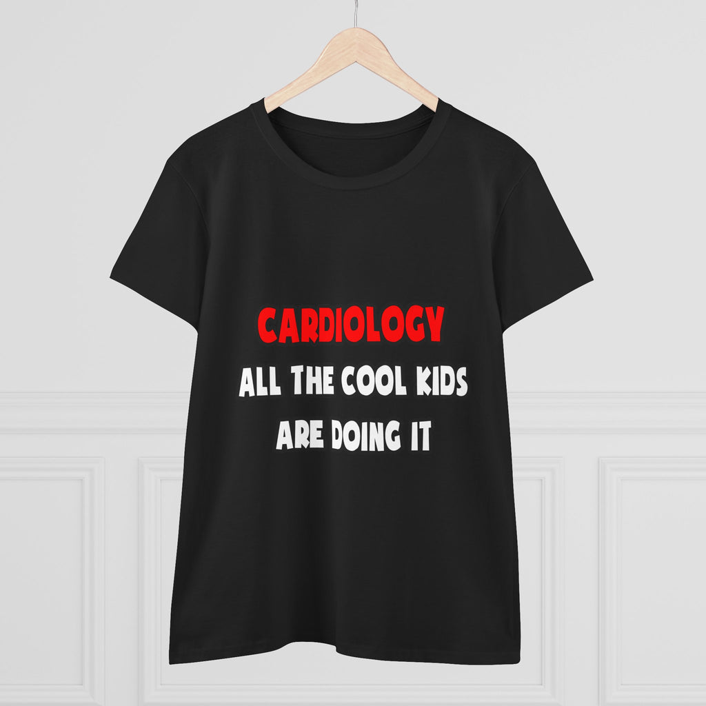 Funny Cardiologist Shirts and Gifts - Women's Midweight Cotton Tee