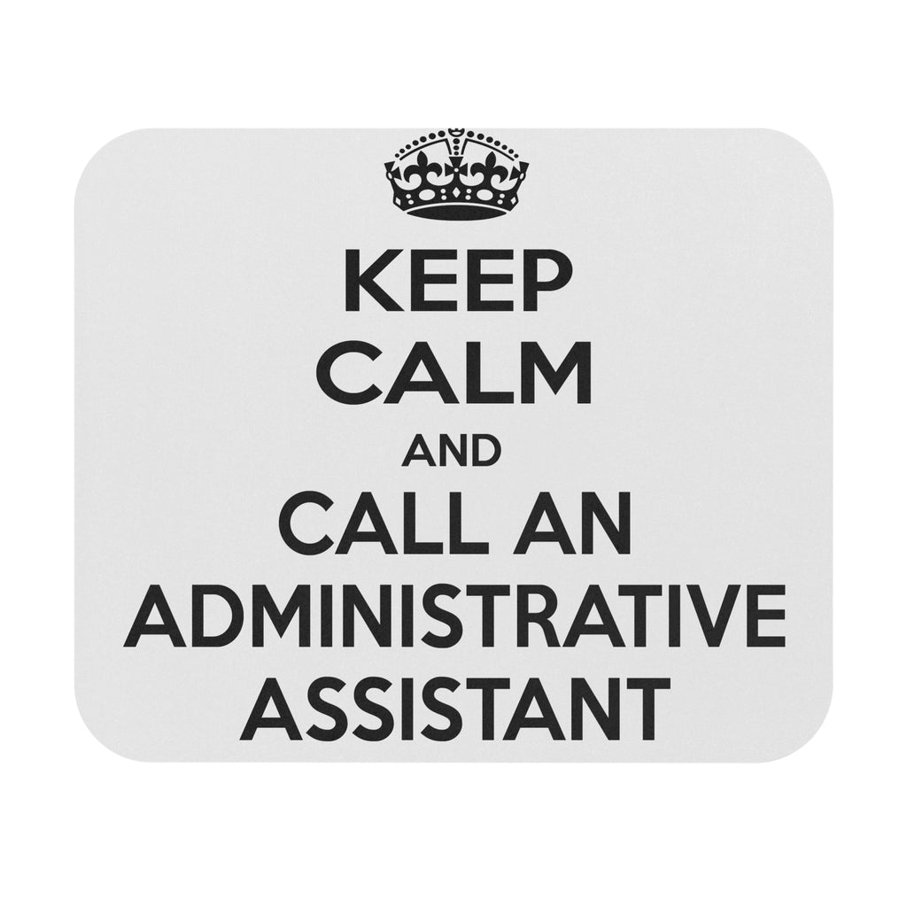 Keep Calm and Call an Administrative Assistant - Mouse Pad (Rectangle)