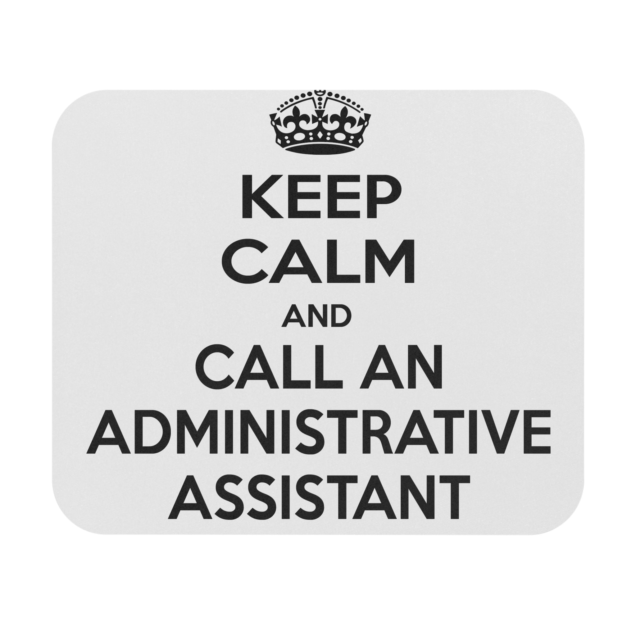 Keep Calm and Call an Administrative Assistant - Mouse Pad (Rectangle)