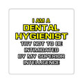Dental Hygienist...Superior Intelligence - Square Stickers