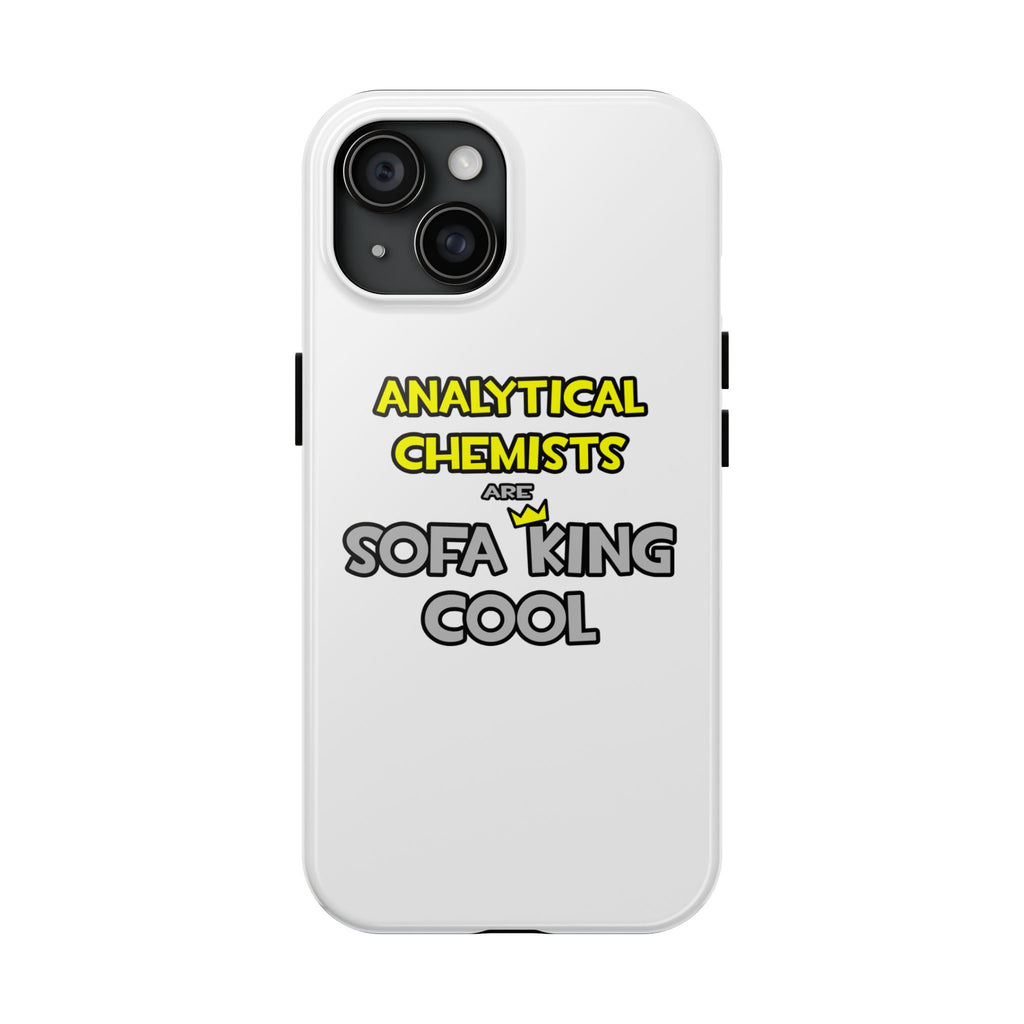 Analytical Chemists Are Sofa King Cool - Tough Phone Cases
