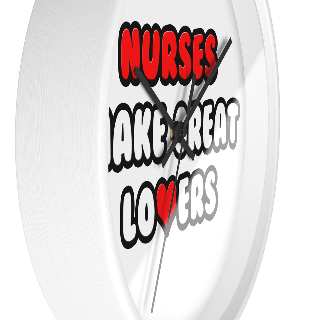 Nurses Make Great Lovers - Wall Clock