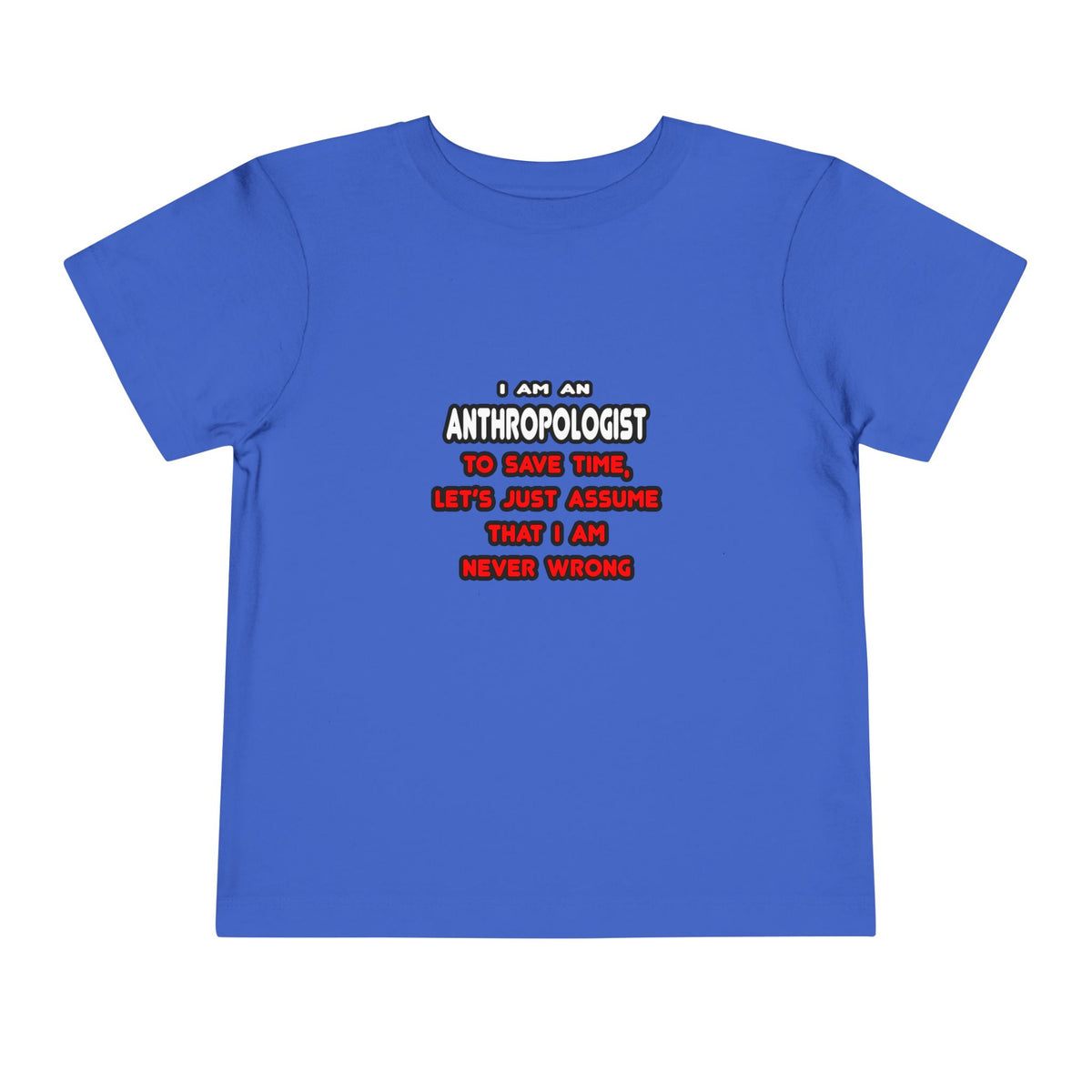Funny Anthropologist T Shirts and Gifts - Toddler Short Sleeve Tee