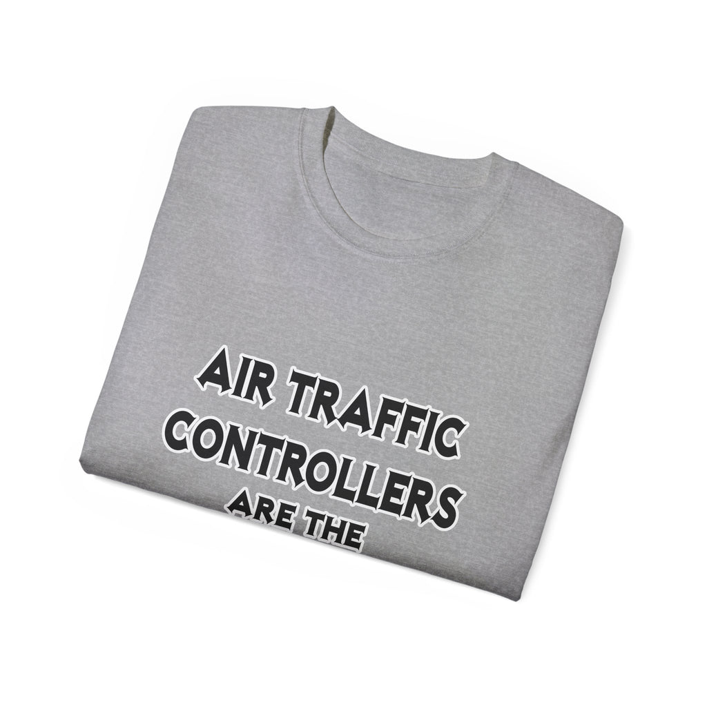 Air Traffic Controllers Are The Bomb! - Unisex Ultra Cotton Tee