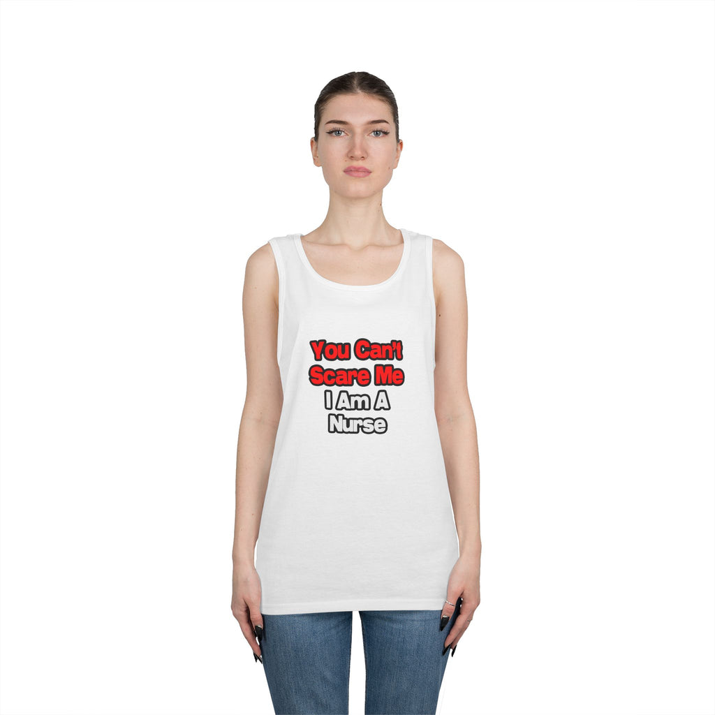 You Can't Scare Me...Nurse - Unisex Heavy Cotton Tank Top