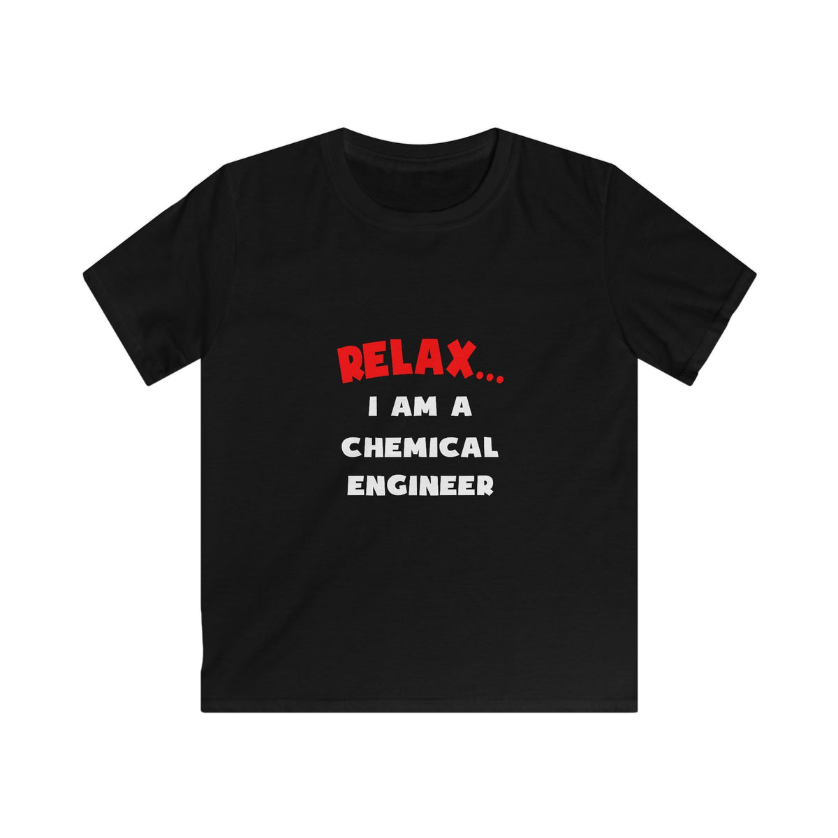 Relax ... I Am A Chemical Engineer - Kids Softstyle Tee