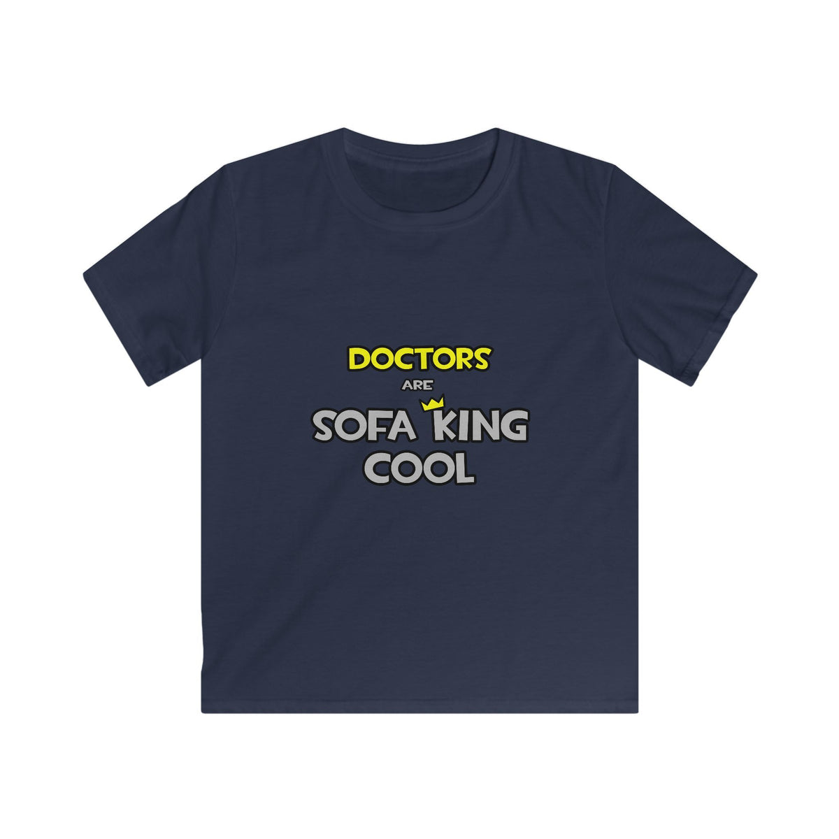 Doctors Are Sofa King Cool - Kids Softstyle Tee