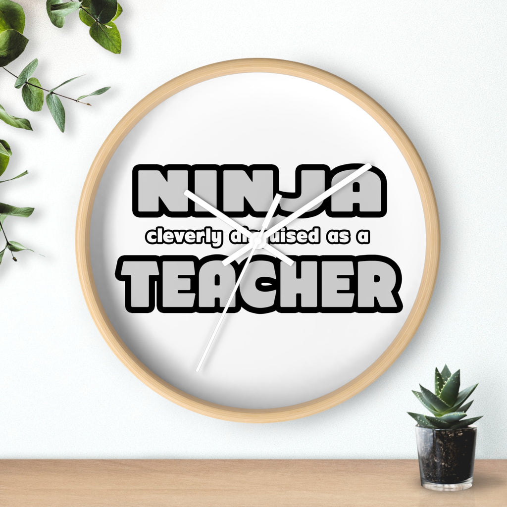 Ninja Cleverly Disguised As A Teacher - Wall Clock