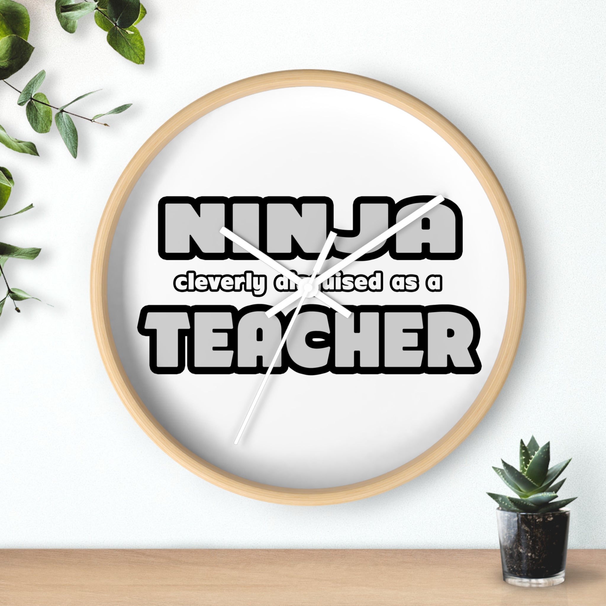 Ninja Cleverly Disguised As A Teacher - Wall Clock